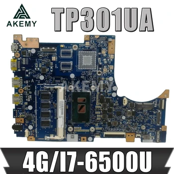 TP301UJ Nešiojamojo kompiuterio motininė plokštė, skirta ASUS TP301UA originalus mainboard 4GB-RAM I7-6500U